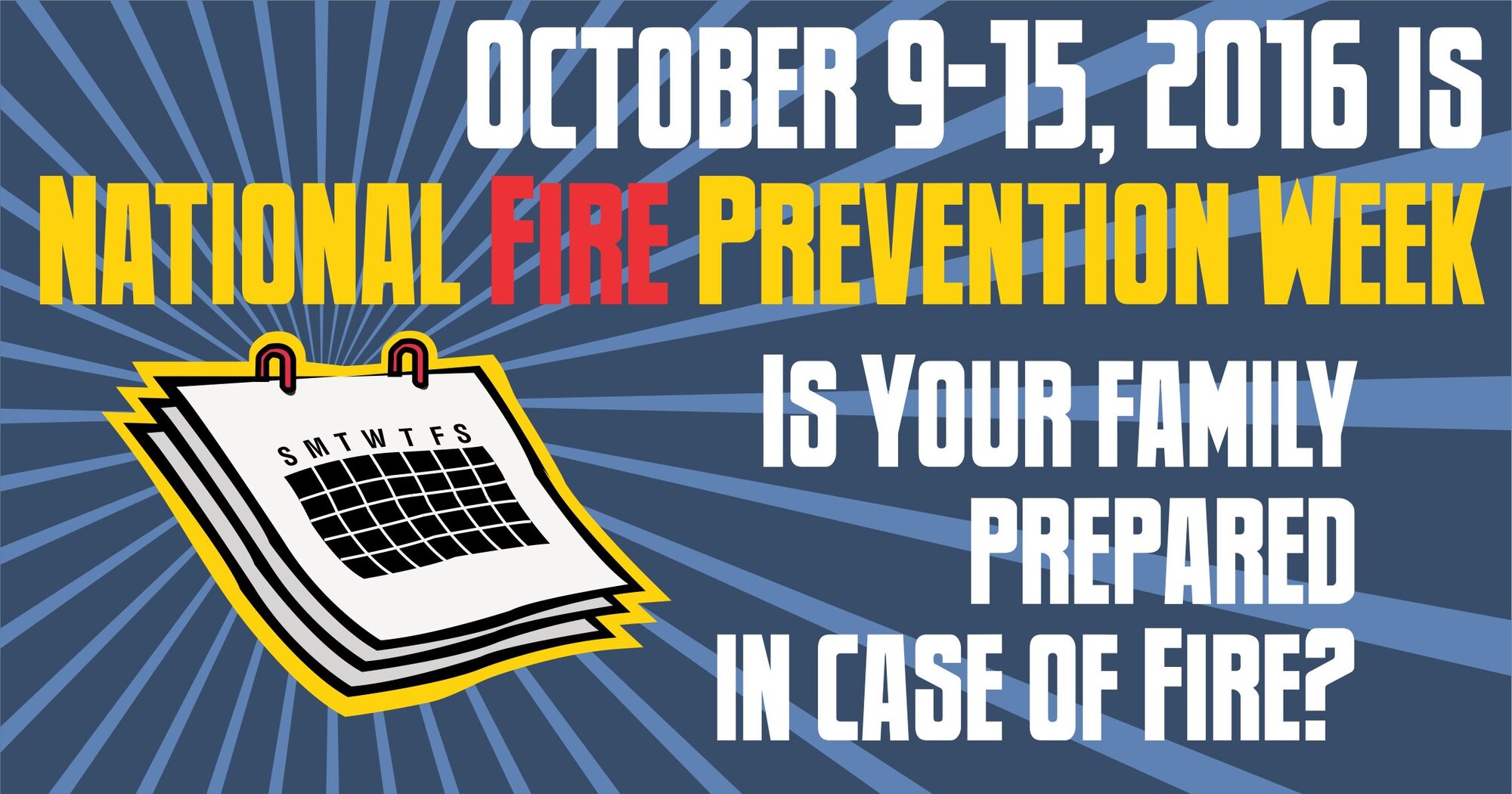 In an effort to educate the Offutt community about fire prevention, the Offutt Fire Department is teaming up with the National Fire Protection Association for this year's Fire Prevention Week campaign held Oct. 9 - 15, 2016. (Courtesy Graphic)