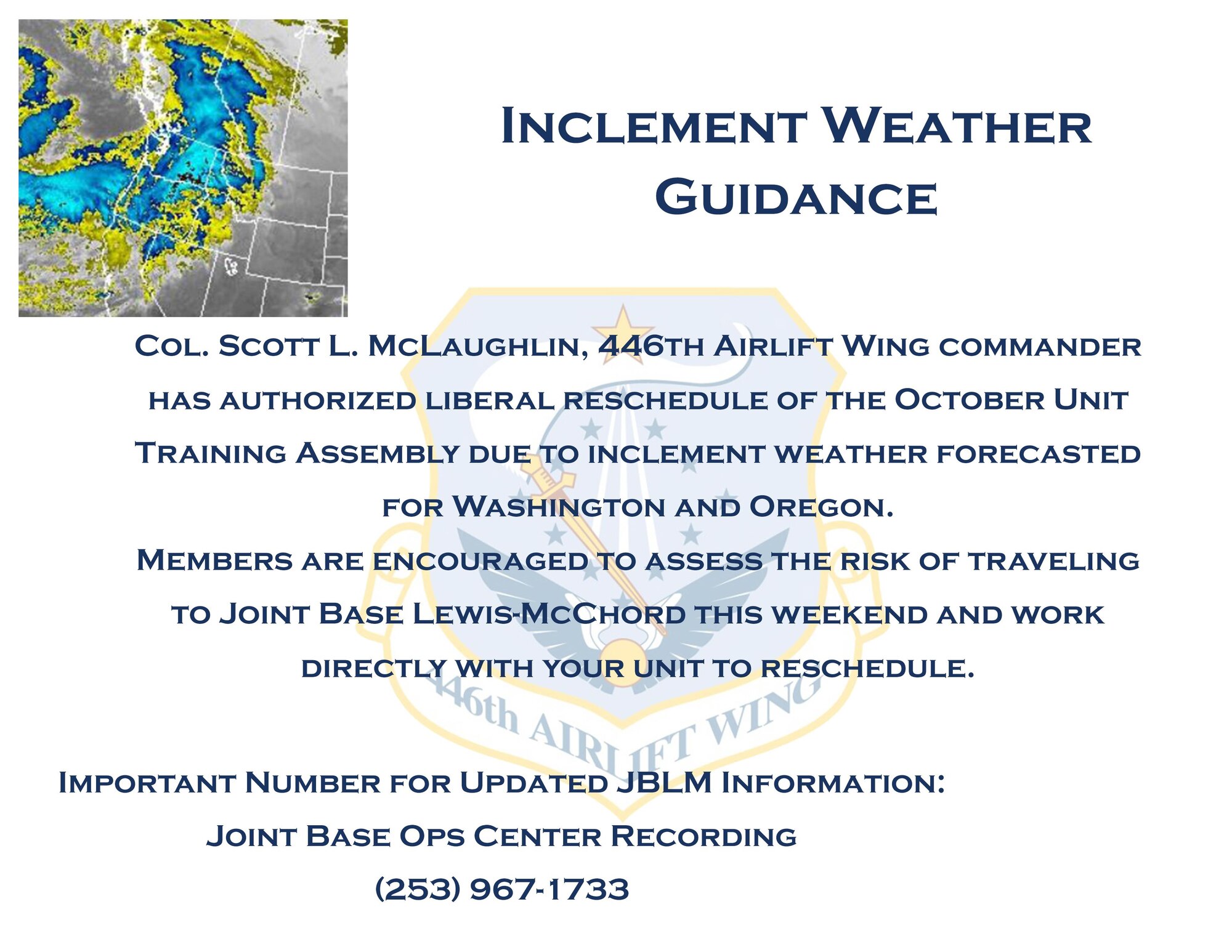 Col. Scott L. McLaughlin, 446th Airlift Wing commander has authorized liberal reschedule of the October Unit Training Assembly due to inclement weather forecasted for Washington and Oregon. 