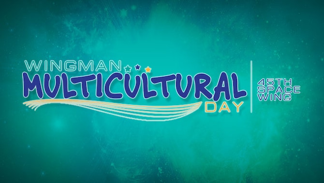 Patrick Air Force Base, Florida, is hosting the first-ever Wingman Multicultural Day in celebration of diverse cultural, which focuses on the social domain of Comprehensive Airman Fitness through connection with Wingmen here Oct. 21, 2016. (U.S. Air Force graphic by James Rainier)