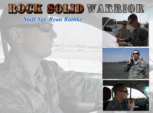 This week’s Rock Solid Warrior is Senior Airman Ryan Rathke, a 386th Expeditionary Operations Support Squadron deputy airfield manager. Rathke is deployed from the 21st Operations Support Squadron at Peterson Air Force Base, Colorado.