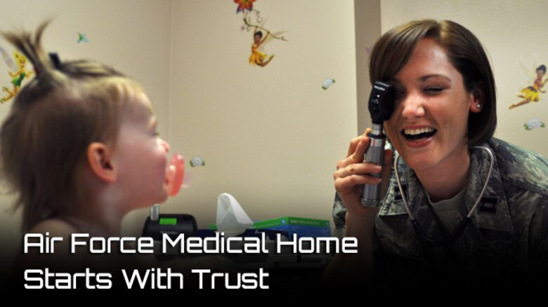 Air Force Medical Home Starts With Trust.
