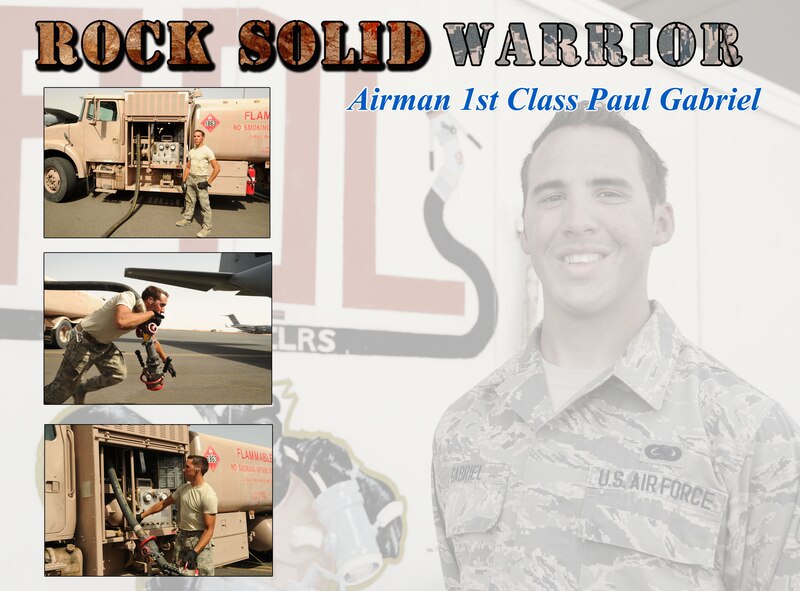 This week’s Rock Solid Warrior is Airman 1st Class Paul Gabriel, a 386th Expeditionary Logistics Readiness Squadron fuels distribution operator. Gabriel is deployed from the 355th Logistics Readiness Squadron at Davis-Monthan Air Force Base, Arizona.