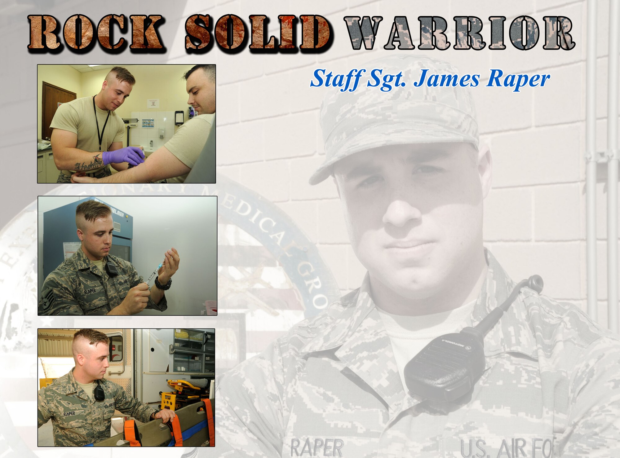 This week’s Rock Solid Warrior is Staff Sgt. James Raper, a 386th Expeditionary Medical Group aerospace medical technician. Raper is deployed from the 96th Medical Operations Squadron at Eglin Air Force Base, Florida.