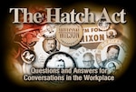 Even in casual workplace conversations, federal employees must abide by the Hatch Act and its restrictions on political expression.