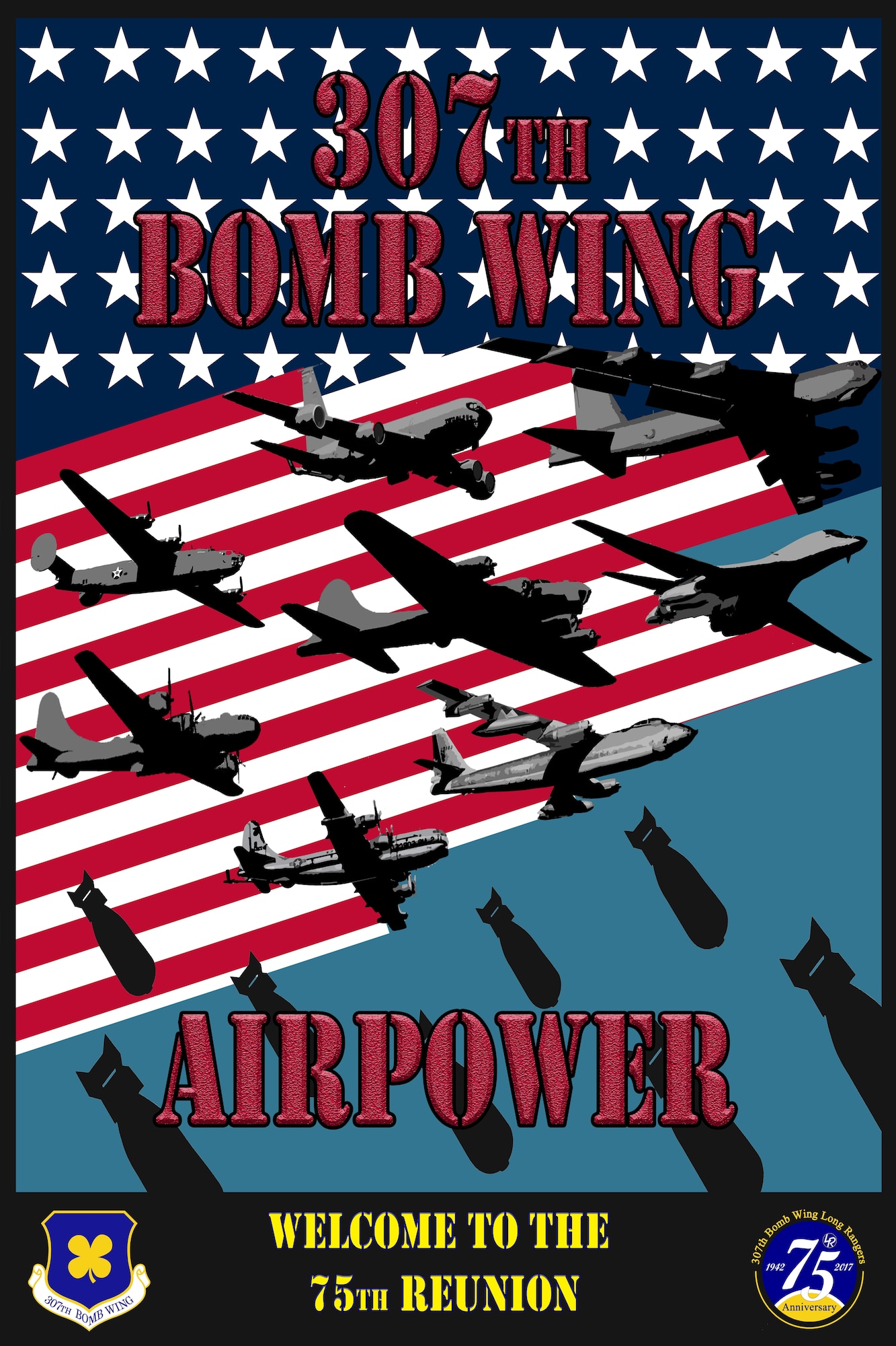 Poster Celebrating the 307th Bomb Wing's 75th Anniversary and reunion.