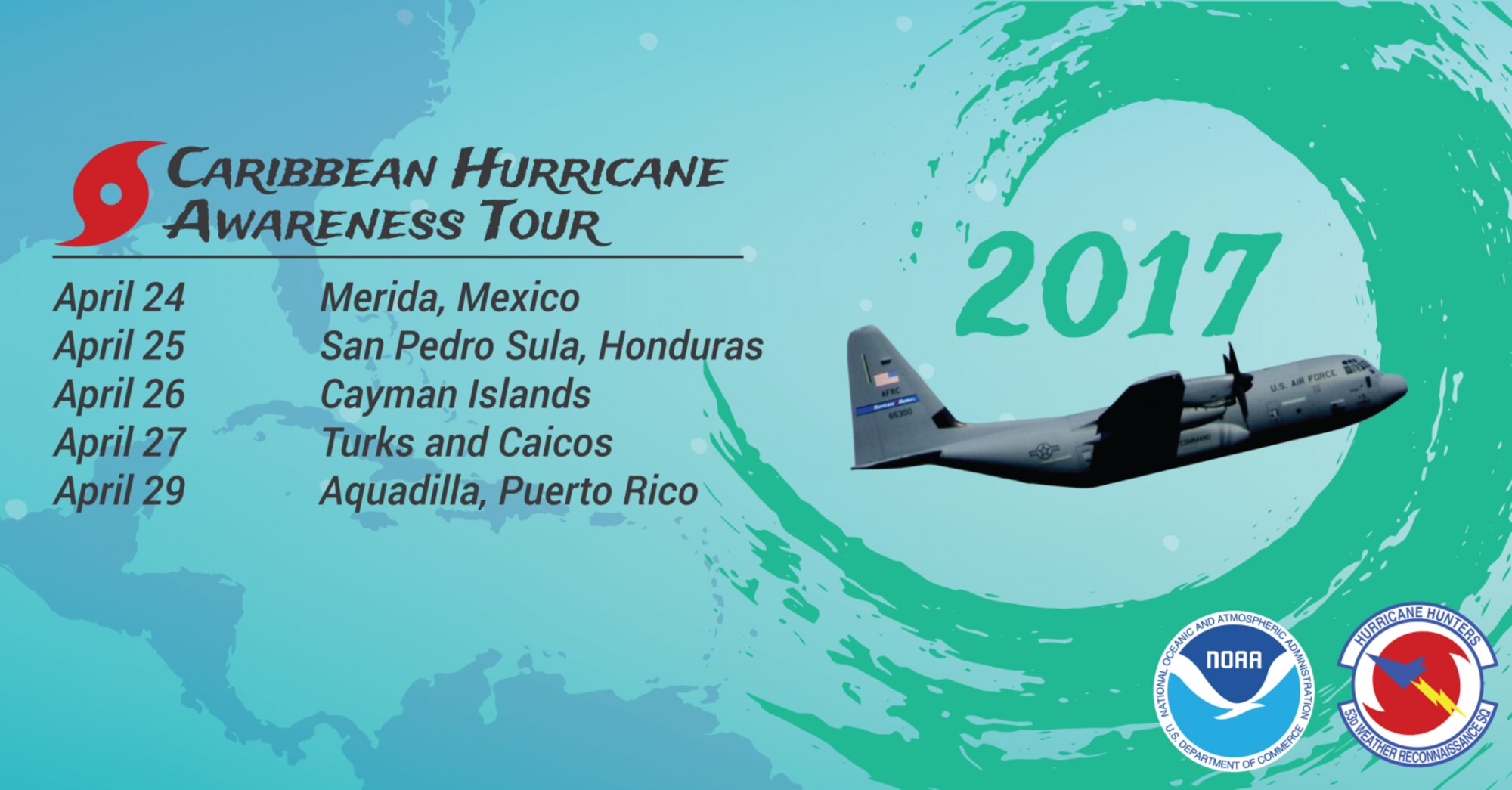 The 2017 Caribbean Hurricane Awareness Tour hosted by the National Oceanic and Atmospheric Administration and the U.S. Air Force Reserve will make stops in Merida, Mexico; San Pedro Sula, Honduras; the Cayman Islands; Turks and Caicos; and Aquadilla, Puerto Rico. 