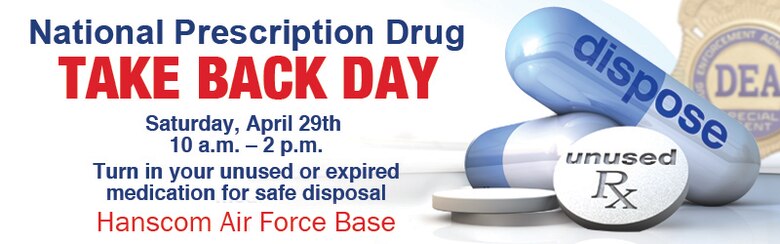 The 66th Security Forces Squadron will host a National Prescription Drug Take-Back Day in partnership with the Drug Enforcement Administration April 29 from 10 a.m. to 2 p.m. at the Army and Air Force Exchange Service (AAFES) lobby or at one of the installation's two gates. (Graphic by Drug Enforcement Administration)