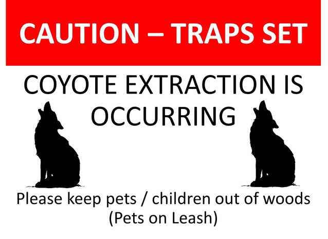 Areas where the coyote extraction is taking place will be marked with this sign indicating the presence of foothold traps. 