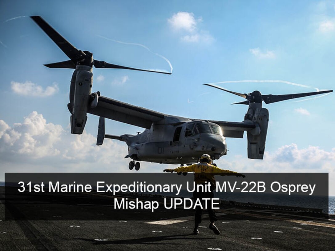MARINE CORPS BASE CAMP BUTLER, Okinawa, Japan – On Aug. 6 at around 3:00 a.m. local time, the U.S. Navy and Marine Corps suspended search and rescue operations for three Marines involved in the Aug. 5 MV-22 Osprey mishap off the east coast of Australia. Operations have now shifted to recovery efforts. The next-of-kin for the three missing Marines have been notified.