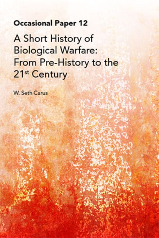 A Short History of Biological Warfare: From Pre-History to the 21st Century