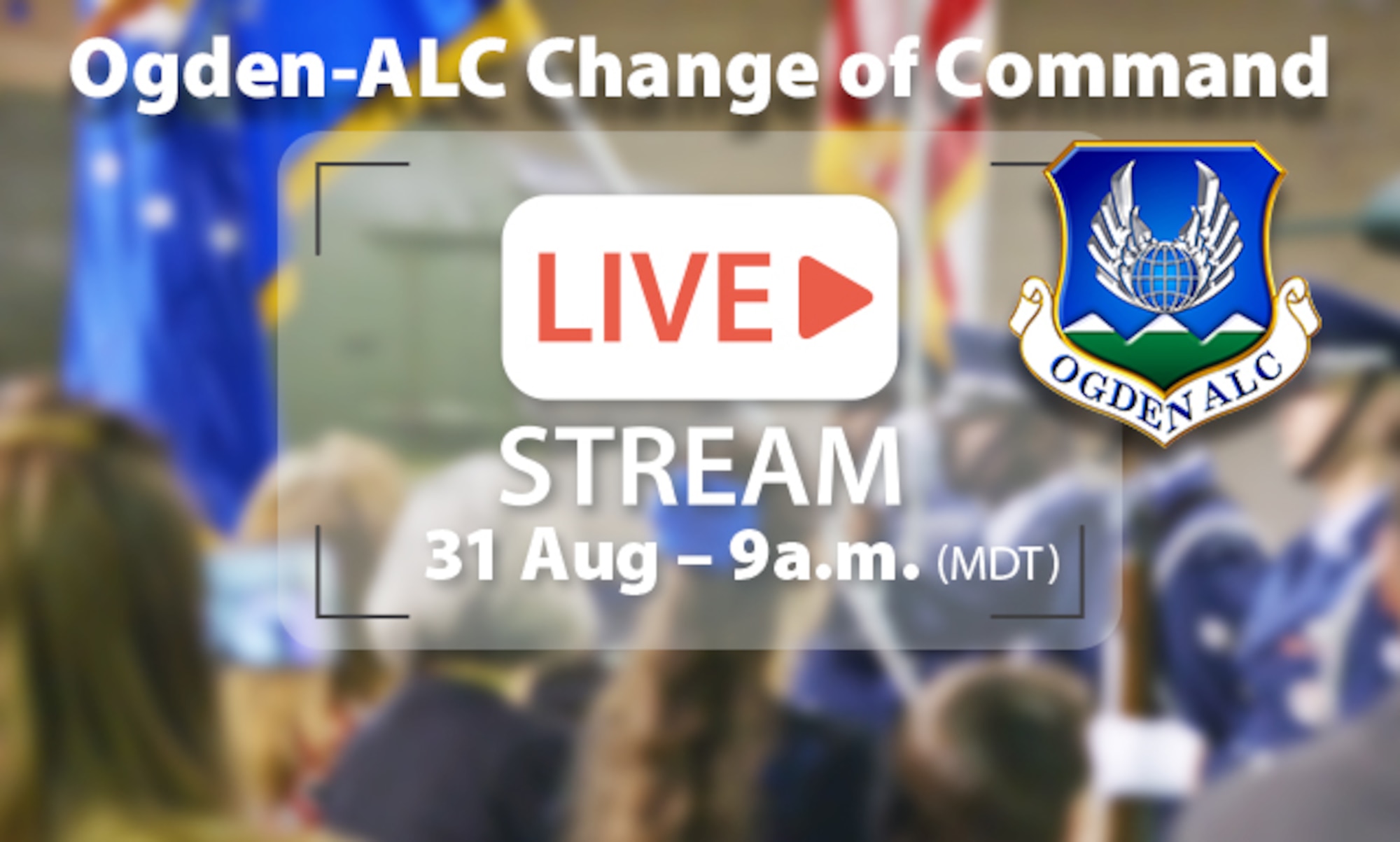 Ogden Air Logistics Complex Change of Command Live Stream