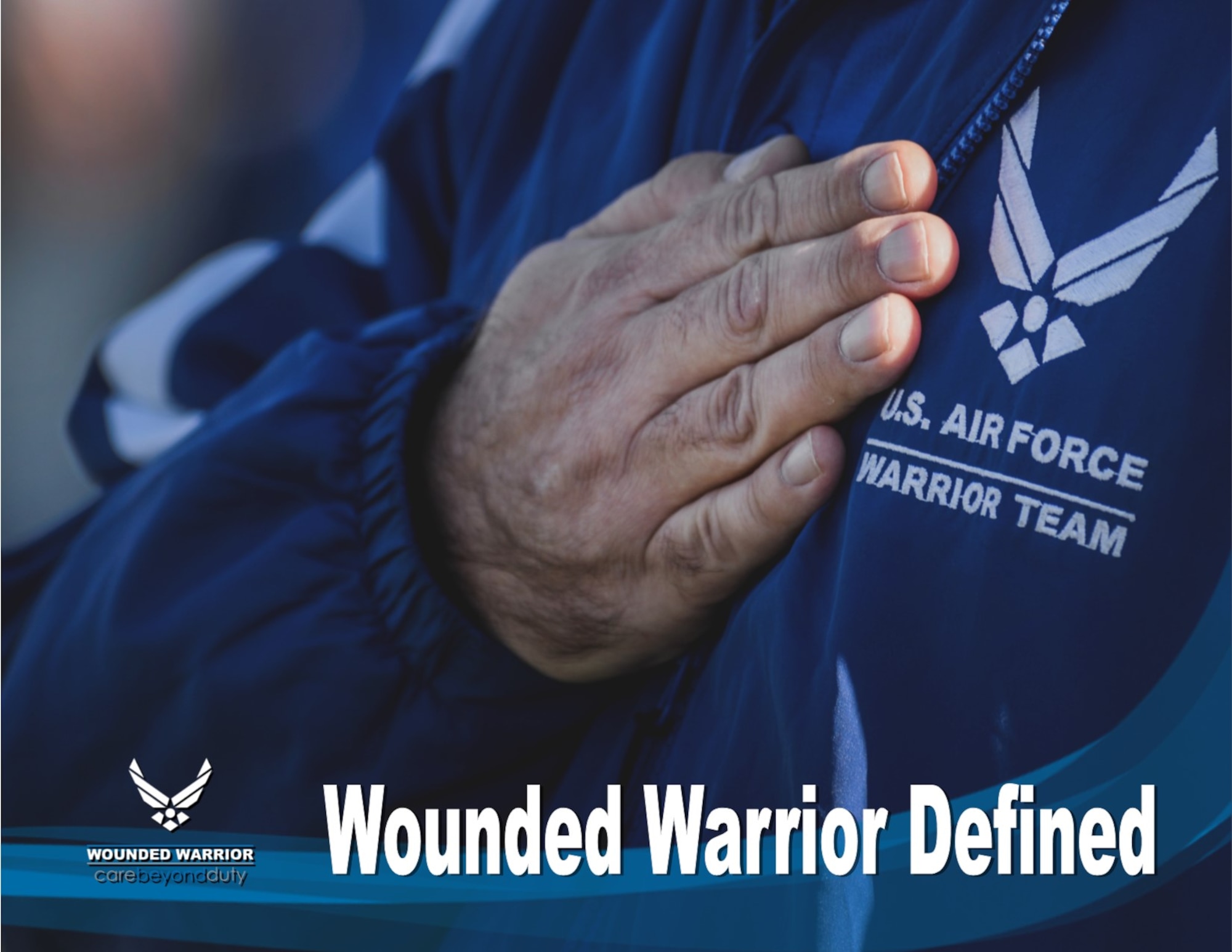 Wounded Warrior The only definition that matters > Air Force Wounded