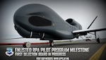 The enlisted remotely piloted aircraft program hits another milestone, making history with the first selection board currently in progress. 185 Airmen will meet the board, hoping to be selected in the next enlisted group to attend RPA pilot training. (U.S. Air Force photo by Tech. Sgt. April Quintanilla)
