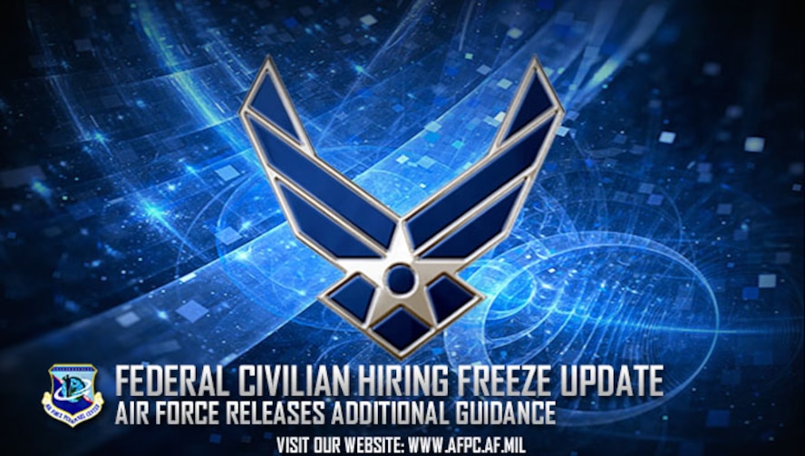 The Air Force has released additional guidance in regard to the federal civilian hiring freeze implemented Jan. 23. (U.S. Air Force graphic by Kat Bailey)