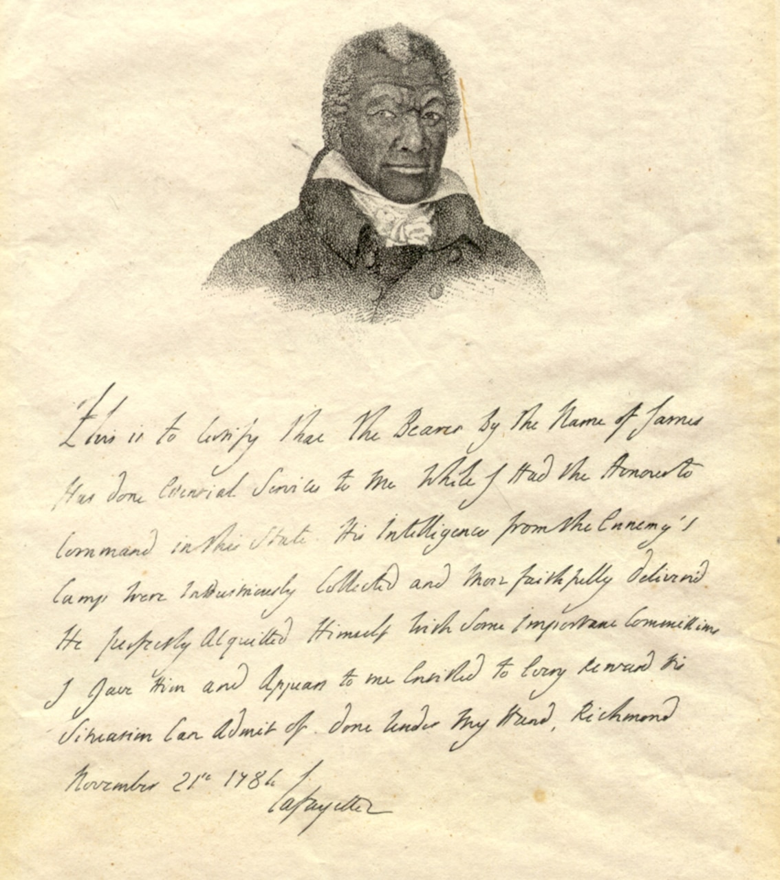 Facsimile of the Marquis de Lafayette's original certificate commending James Armistead Lafayette's service on behalf of the Continental Army during the American Revolutionary War, dated Nov. 21, 1784. He served as a double agent, and provided the Continental Army invaluable intelligence throughout the war. Schomburg Center for Research in Black Culture Manuscripts, Archives and Rare Books Division