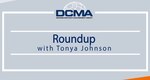 DCMA's February 2017 edition of Roundup features Tonya Johnson.
