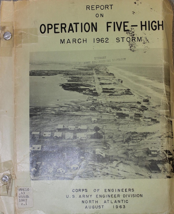 “Report on Operation Five-High, March 1962 Storm” was issued by the North Atlantic Division of the U.S. Army Corps of Engineers in August 1963, and it describes the historic storm, later known as the Ash Wednesday Storm, and the Corps of Engineers’ response to it.