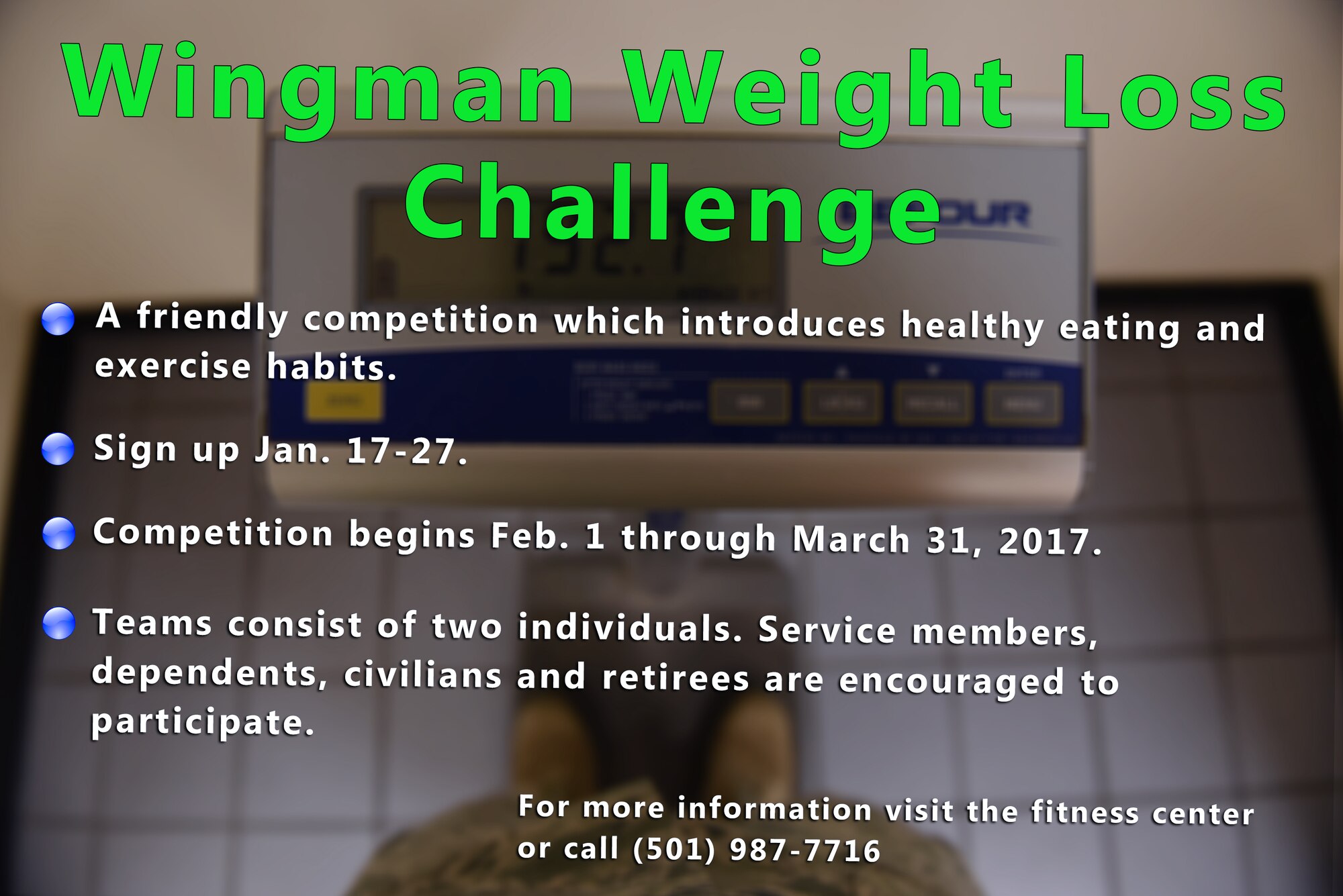 Service members, civilians, dependents and retirees interested in the Wingman Weight Loss Challenge are encouraged to sign up Jan. 17 — 27, 2017, at the Little Rock Air Force Base Fitness Center. 