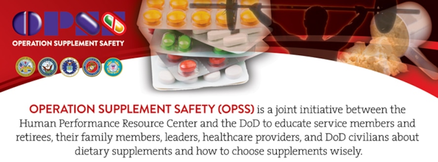 Operation Supplement Safety is a joint initiative between the Human Performance Resource Center and the Department of Defense to educate service members and retirees, their family members, leaders, healthcare providers and DoD civilians about dietary supplements and how to choose supplements wisely. (Courtesy photo)