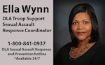 Ella Wynn is the sexual assault response coordinator at DLA Troop Support and works to help ensure employees have a safe work environment that is free of sexual assault.