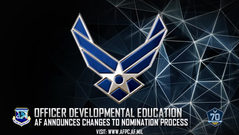 Air Force officials recently announced changes to the nomination process for officer developmental education beginning with the results of the March 2017 Line of Air Force Major Board. (U.S. Air Force graphic by Staff Sgt. Alexx Pons)