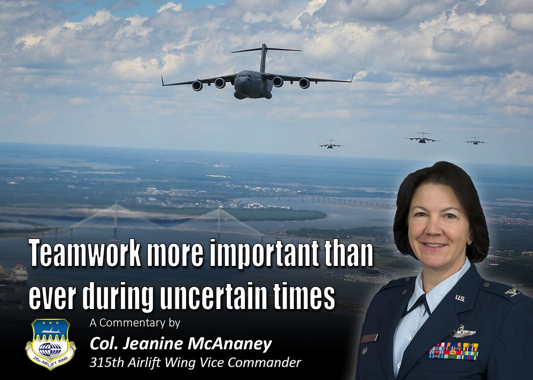 Teamwork more important than ever during uncertain times.  A commentary by Col. Jeanine McAnaney, 315th Airlift Wing vice commander. (U.S. Air Force Graphic / Michael Dukes)