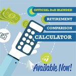 The Defense Department has launched its official Blended Retirement Comparison calculator for eligible service members to analyze their estimated retirement benefits under the legacy system and the new Blended Retirement System. DoD graphic