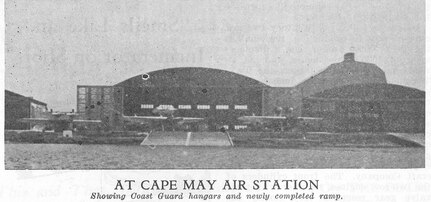 Air Station Cape May, New Jersey
Image scanned from page 16 of the May, 1935 issue of the Coast Guard Magazine.  The caption states: "At Cape May Air Station: Showing Coast Guard hangars and newly completed ramp."  Note the Fokker flying boats.
