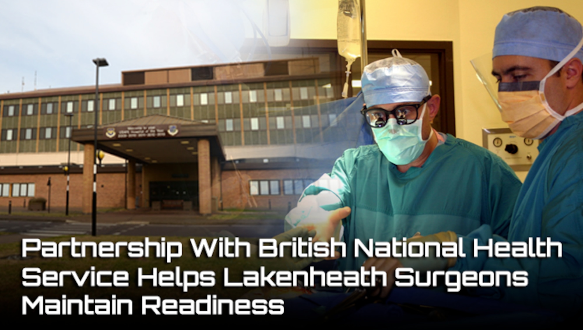 The 48th Medical Group, based at RAF Lakenheath in the U.K., maintains partnerships with three hospitals in the British National Health System. These partnerships allow 48th MDG medical staff to maintain readiness and currency in surgical techniques seen less frequently at Lakenheath, especially trauma care similar to battlefield medicine.