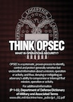 OPSEC is a systematic, proven process to identify, control and protect generally sensitive but unclassified information about a mission, operation or activity, and thus, denying or mitigating an adversary's ability to compromise or interrupt that mission, operation or activity.