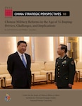 Chinese Military Reforms in the Age of Xi Jinping: Drivers, Challenges, and Implications
