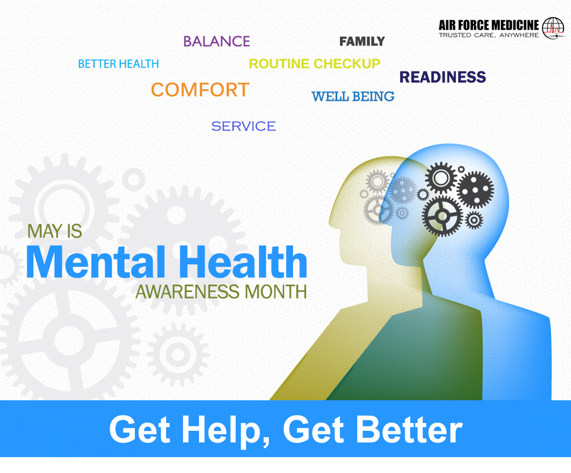 May is mental health month, and mental health disorders are common in both military and civilian communities. Fortunately, effective treatments exist for most mental health disorders. Often, the biggest impediment to getting better is an unwillingness to seek care.