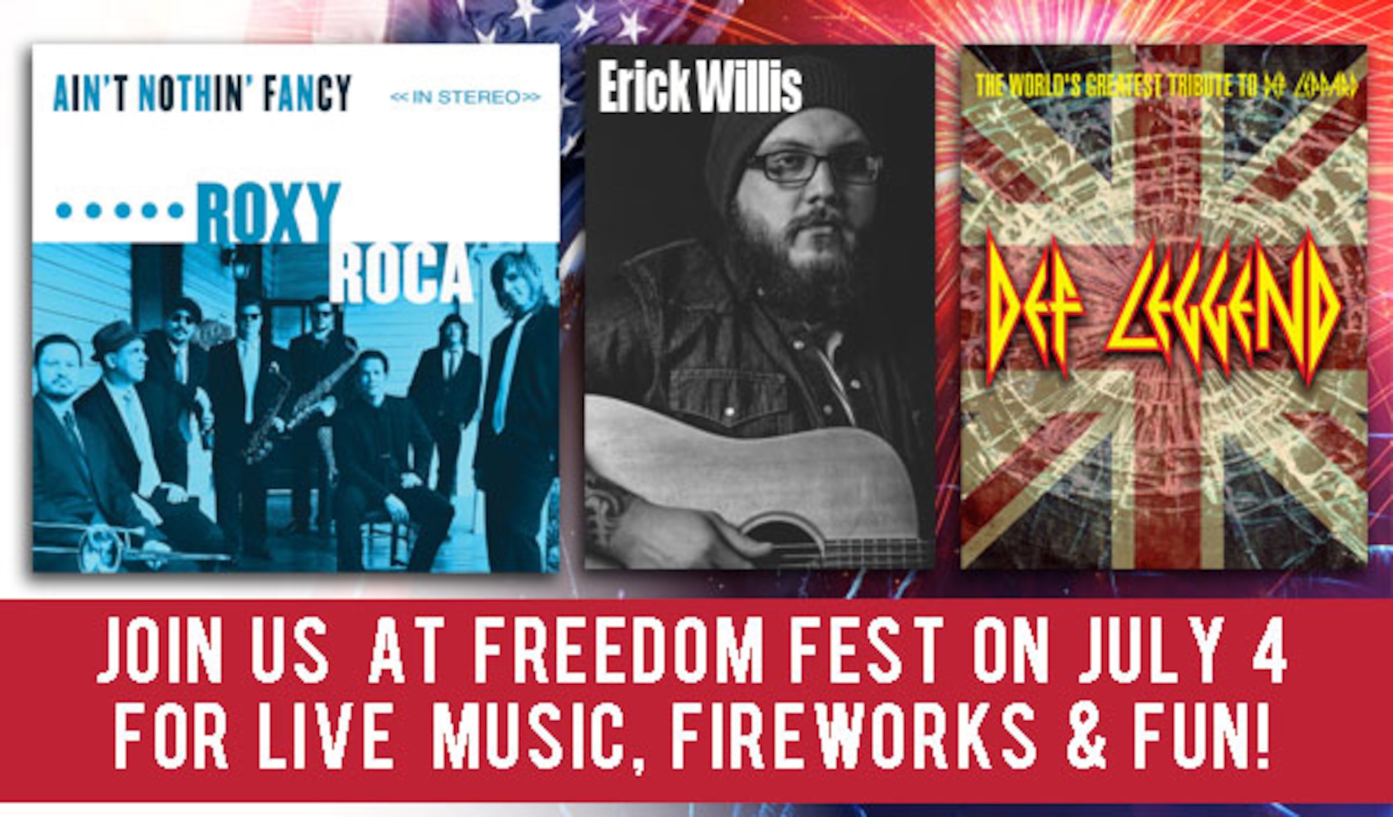 Sheppard Air Force Base will open it's gates to the community July 4, 2017, for live music, fireworks and fun at the Freedom Fest celebration. This year's musical guests are Roxy Roca, Erick Willis and Def Leggend, a renown Def Leppard tribtue band. (U.S. Air Force graphic by 82nd Force Support Squadron)