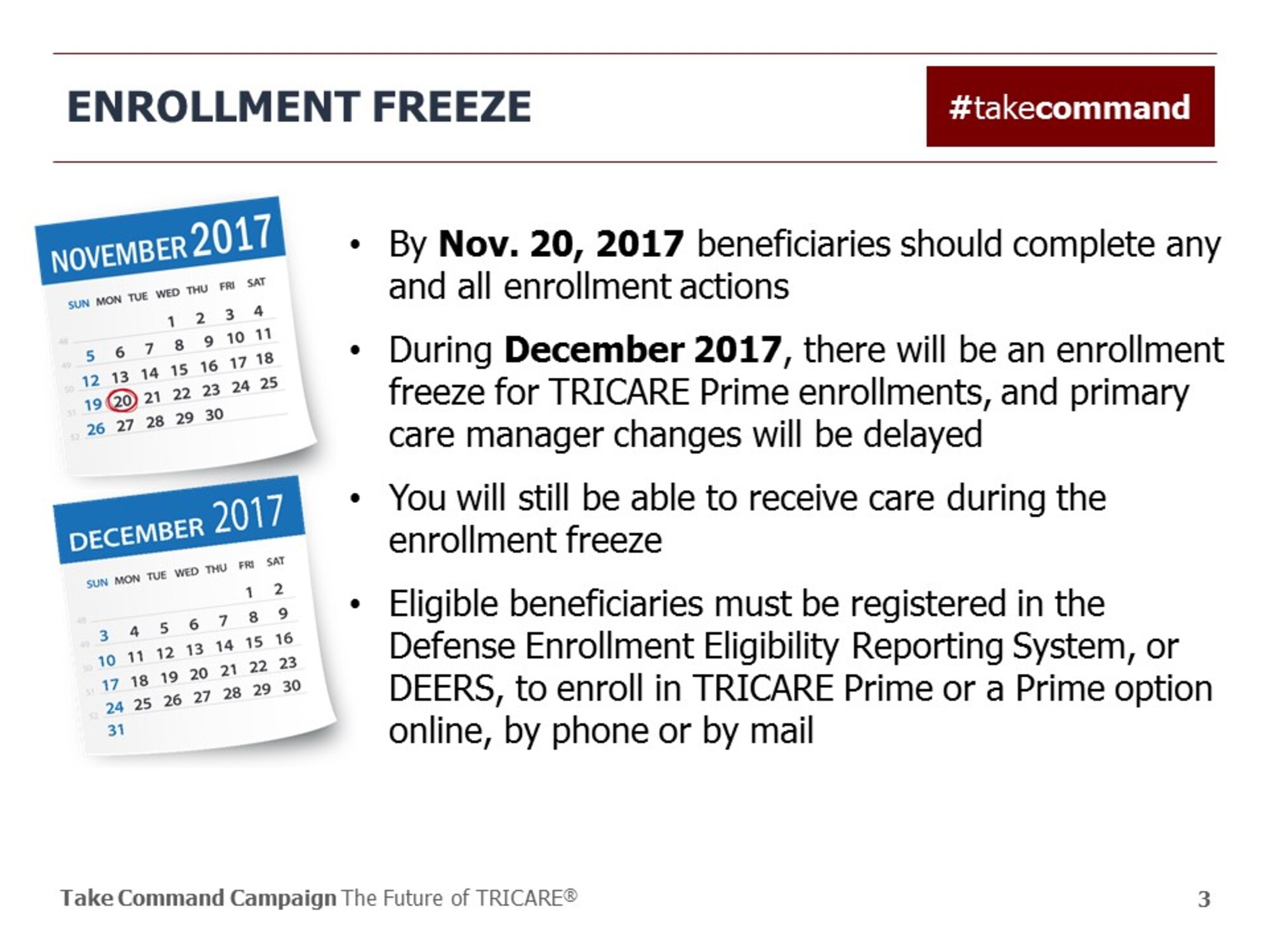 Members will still receive medical care during the freeze. If you have problems accessing care during the freeze, contact your regional contractor.
