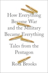 How Everything Became War and the Military Became Everything