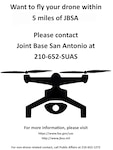 Commercial users (those people who operate drones for profit) must request a waiver to fly within five miles of any airport. They can contact JBSA easily by dialing 210-652-7827 to start the process.
