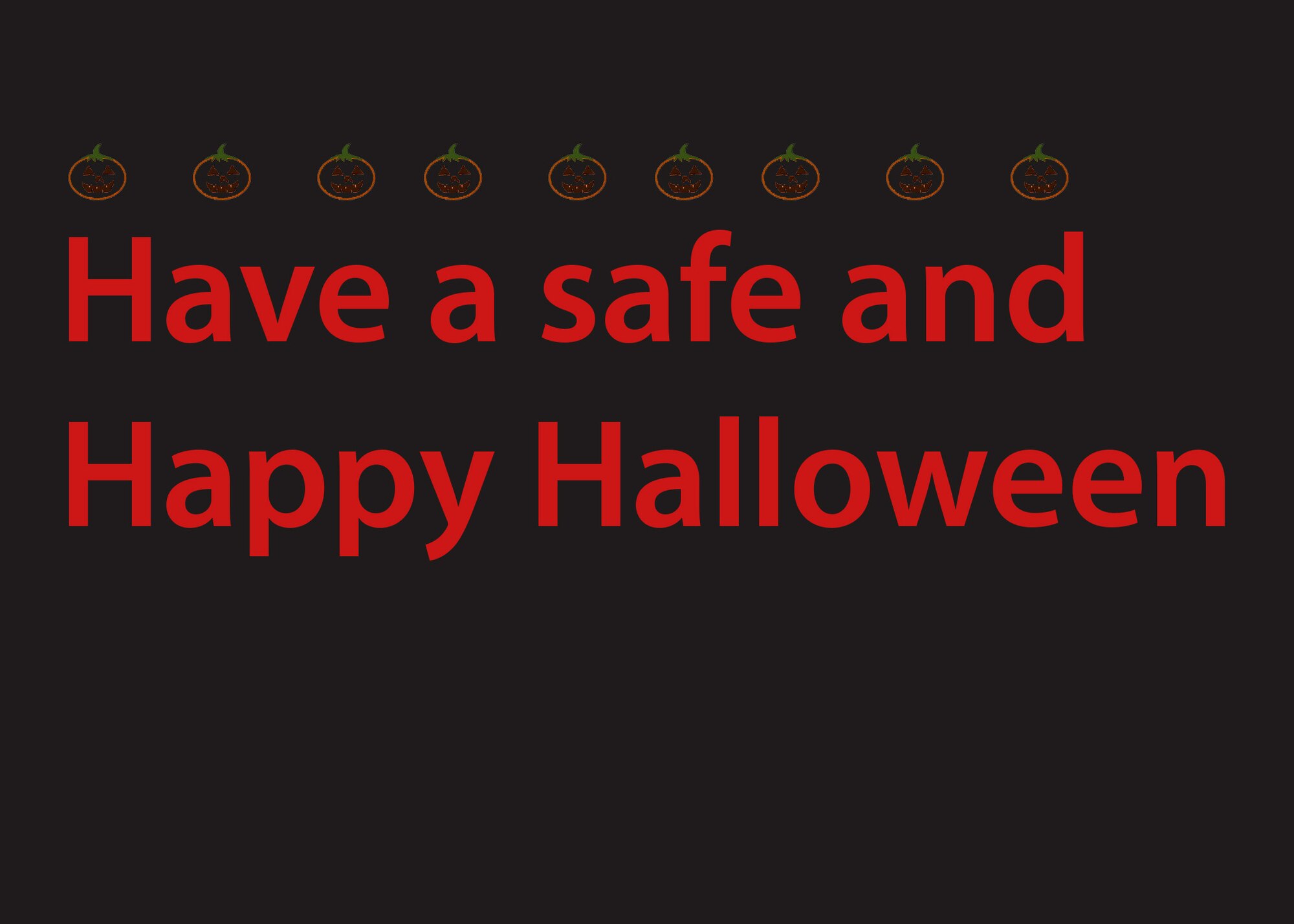 Have a safe and Happy Halloween