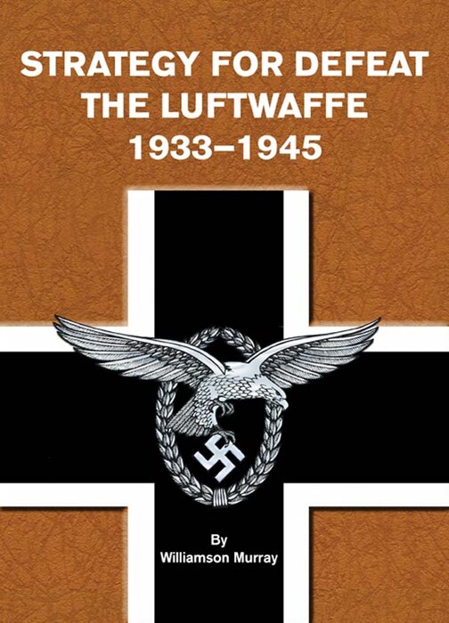 Book Cover - Strategy for Defeat: The Luftwaffe, 1933-1945