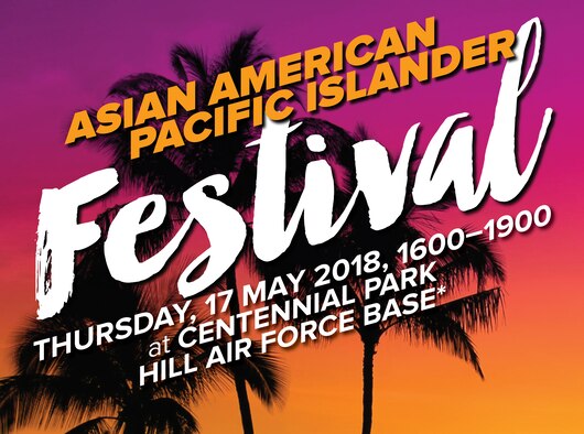 Asian American Pacific Islander Heritage Month will be commemorated during a festival from 4-7 p.m. May 17 at Centennial Park at Hill Air Force Base, Utah. (U.S. Air Force graphic by Kent Bingham)