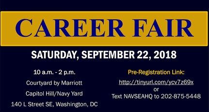 NAVSEA Career Fair, to be held on Saturday, September 22 from 10 a.m. to 2 p.m. More than 300 open positions at the Washington Navy Yard, Washington D.C.