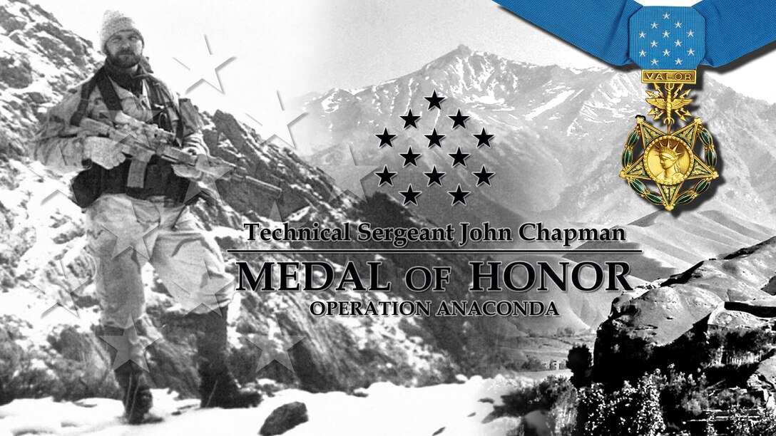 Technical Sgt. John A. Chapman, a Special Tactics Combat Controller, will be posthumously awarded the Medal of Honor for his extraordinary heroism in March 2002 while deployed in Afghanistan. His family will accept the Medal of Honor during a ceremony, August 22. Sergeant John Chapman distinguished himself on the battlefield through “conspicuous gallantry and intrepidity,” sacrificing his life to preserve those of his teammates. Chapman was part of a joint special operations reconnaissance team that came under overwhelming enemy fire during a heroic rescue attempt on Takur Ghar mountain, Afghanistan, on March 4, 2002.