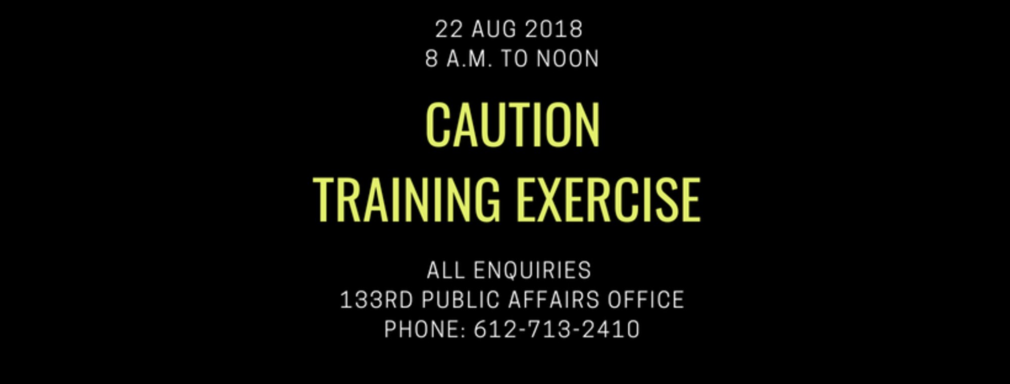 The 133rd Airlift Wing is holding a training exercise Wed., August 22 between 8 a.m. and noon. The training will reinforce the Wing's ability to respond to a simulated incident in real time.