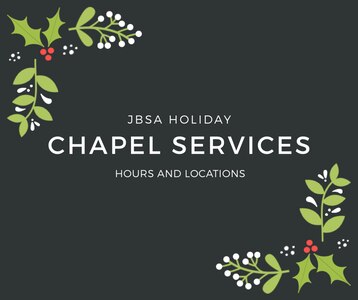 Joint Base San Antonio chapels have announced the following holiday services for 2018.