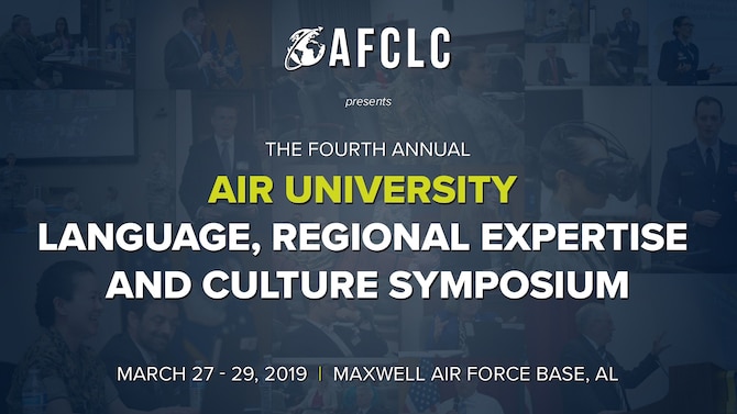 Registration is now open for Air University’s 4th annual Language, Regional Expertise and Culture Symposium.