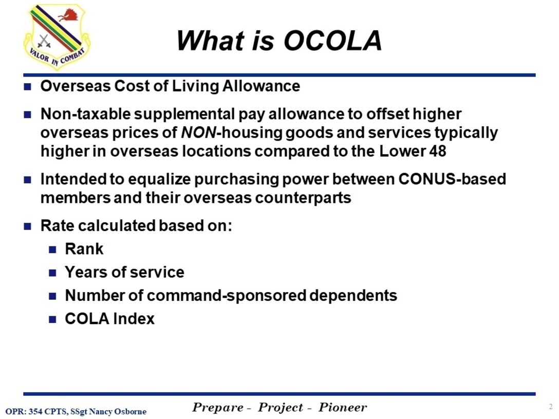 The 354th Comptroller Squadron of Eielson Air Force Base created Cost of Living Allowance (COLA) Survey slides to inform active duty members and families on the importance of participation in the COLA Survey for Alaska. (Graphic slide created by 354th Comptroller Squadron)