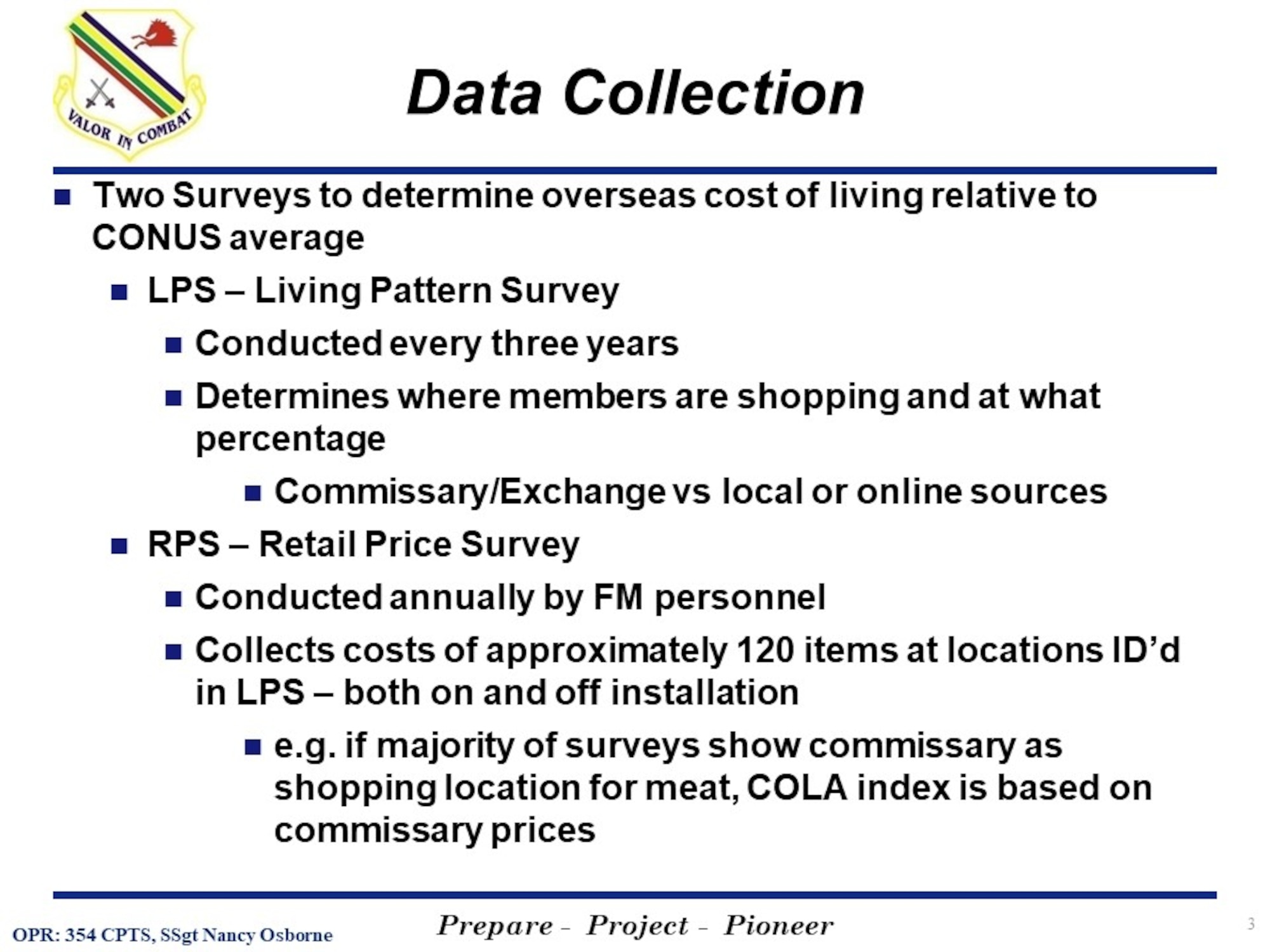 The 354th Comptroller Squadron of Eielson Air Force Base created Cost of Living Allowance (COLA) Survey slides to inform active duty members and families on the importance of participation in the COLA Survey for Alaska. (Graphic slide created by 354th Comptroller Squadron)