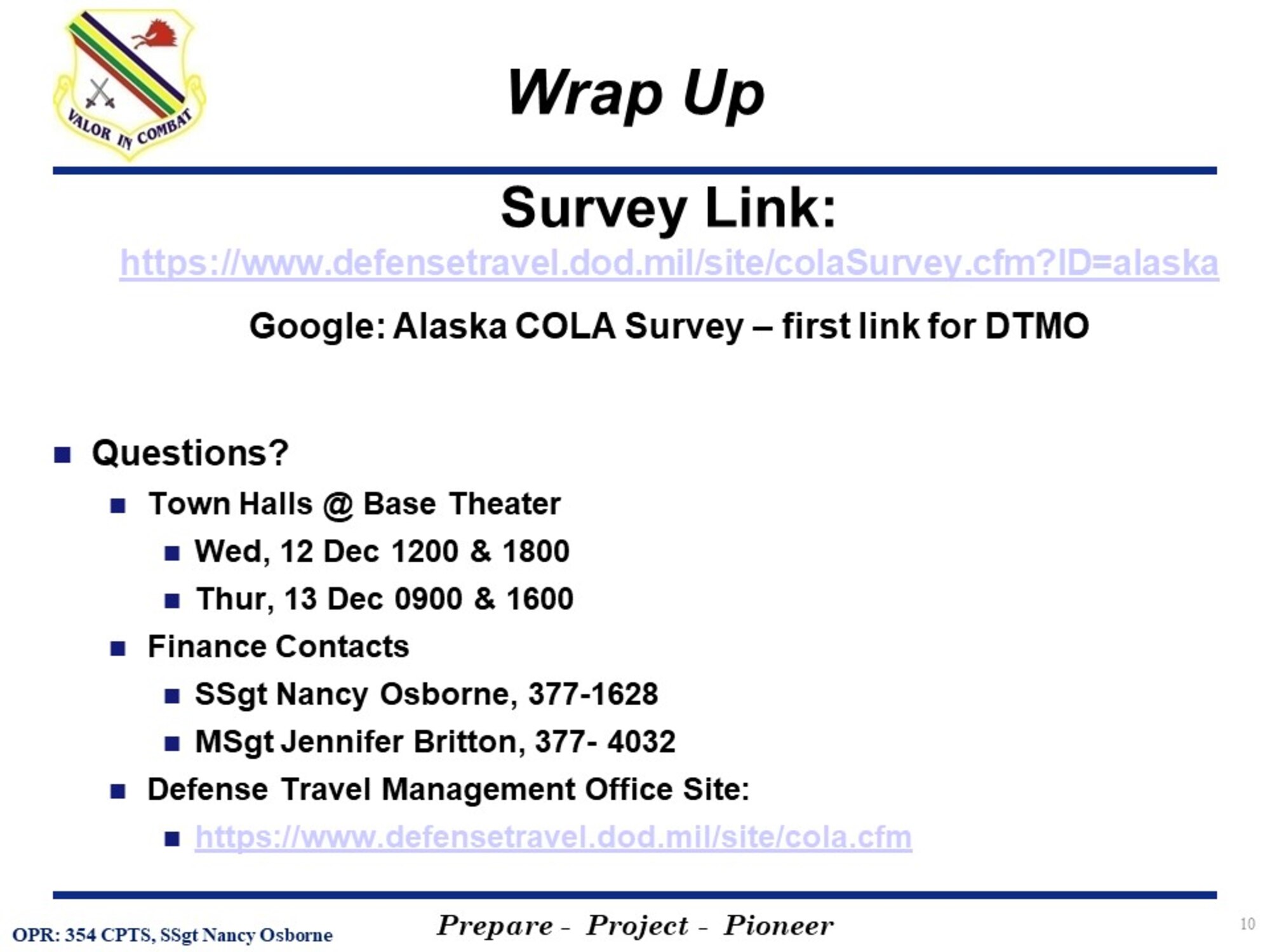 The 354th Comptroller Squadron of Eielson Air Force Base created Cost of Living Allowance (COLA) Survey slides to inform active duty members and families on the importance of participation in the COLA Survey for Alaska. (Graphic slide created by 354th Comptroller Squadron)