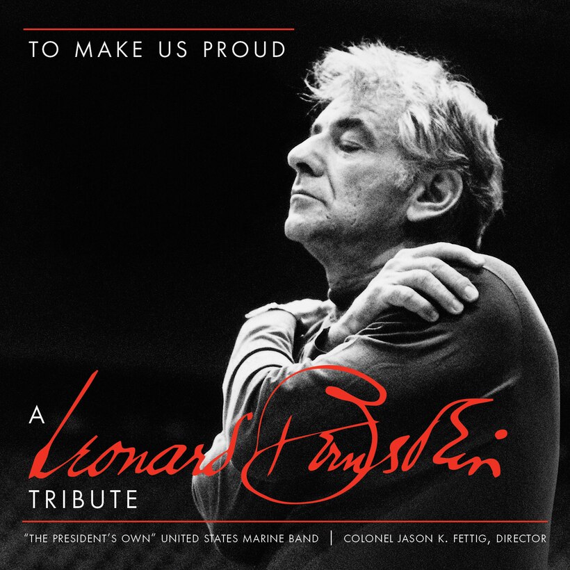 To Make Us Proud: A Leonard Bernstein Tribute