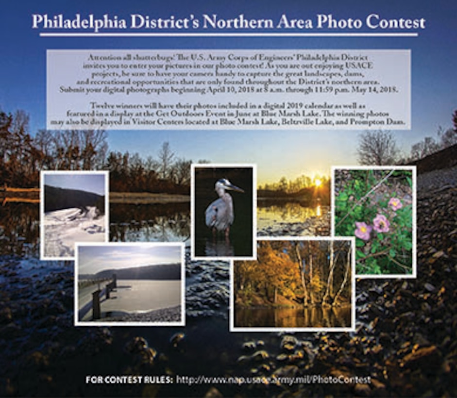 Attention all shutterbugs! The U.S. Army Corps of Engineers’ Philadelphia District invites you to enter your pictures in our photo contest! As you are out enjoying USACE projects, be sure to have your camera handy to capture the great landscapes, dams, and recreational opportunities that are only found throughout the District’s northern area.Visit http://www.nap.usace.army.mil/PhotoContest/ for more details.