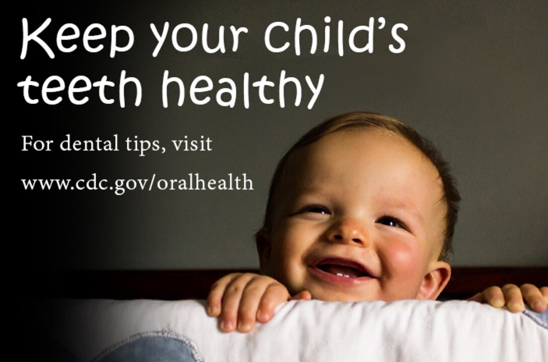 For dental tips, visit www.cdc.gov/oralhealth.